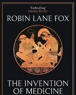 História - ostatné The Invention of Medicine - Robin Lane Fox