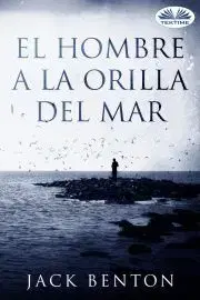 Detektívky, trilery, horory El Hombre A La Orilla Del Mar - Benton Jack