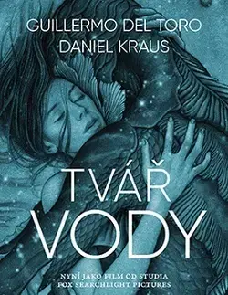 Sci-fi a fantasy Tvář vody - Daniel Kraus,Guillermo Del Torro