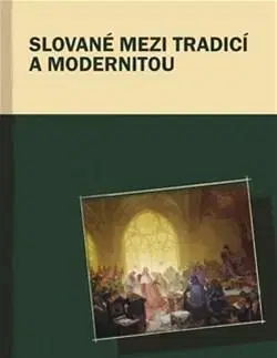 Literárna veda, jazykoveda Slované mezi tradicí a modernitou - Kolektív autorov