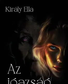 Sci-fi a fantasy Az Igazság tüze - Király Ella