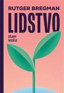 Sociológia, etnológia Lidstvo - Rutger Bregman