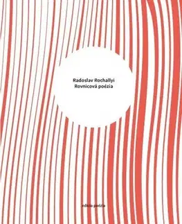Slovenská poézia Rovnicová poézia - Radoslav Rochallyi
