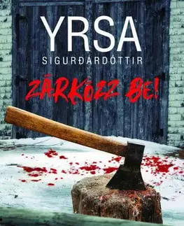 Detektívky, trilery, horory Zárkózz be! - Yrsa Sigurdardóttir