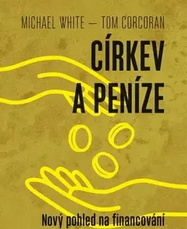 Kresťanstvo Církev a peníze - Tom Corcoran,Michael White