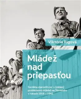 Slovenské a české dejiny Mládež nad priepasťou - Viktória Rigová