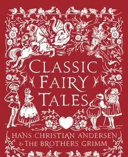 Rozprávky Classic Fairy Tales - Hans Christian Andersen,Jacob Grimm,Wilhelm Grimm