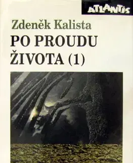 Biografie - ostatné Po proudu života (1) - Zdeněk Kalista