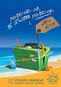 Cestopisy Mindenhol jó, de legjobb mindenhol - Péter Nagy