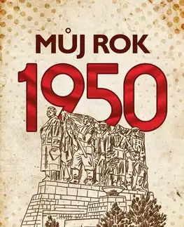 Fejtóny, rozhovory, reportáže Můj rok 1950 - Alena Breuerová