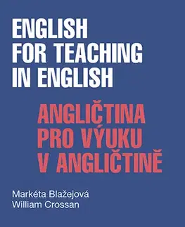 Učebnice a príručky English for Teaching in English / Angličtina pro výuku v angličtině - Markéta Blažejová a William Crossan