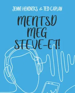 Young adults Mentsd meg Steve-et! - Jenni Hendriks,Ted Caplan