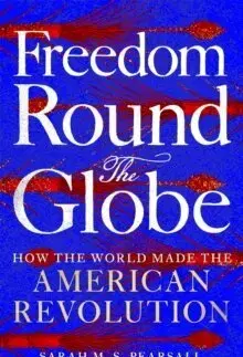 Svetové dejiny, dejiny štátov Freedom Round the Globe - Sarah M. S. Pearsall