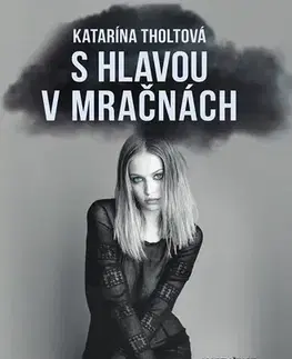 Romantická beletria S hlavou v mračnách - Katarína Tholtová