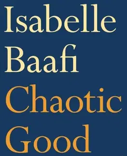 Poézia Chaotic Good - Isabelle Baafi