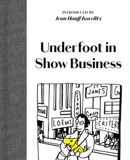 Biografie - Životopisy Underfoot in Show Business - Helene Hanff