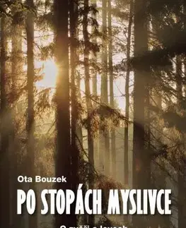 Príroda - Ostatné Po stopách myslivce - Ota Bouzek