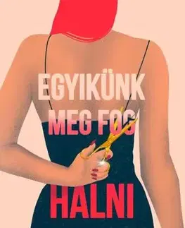 Detektívky, trilery, horory Egyikünk meg fog halni - Jeneva Rose,Andrea Kéri