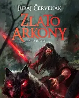 Sci-fi a fantasy Zlato Arkony (Kniha druhá) - Juraj Červenák