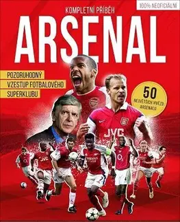 Futbal, hokej Arsenal - kompletní příběh - Chris Flanagan,Louis Massarella