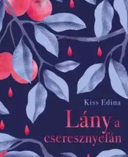 Romantická beletria Lány a cseresznyefán - Edina Kiss
