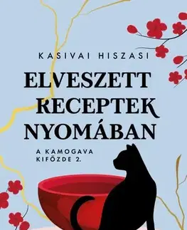 Svetová beletria A Kamogava Kifőzde 2: Elveszett receptek nyomában - Hiszasi Kasivai