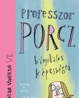 Rozprávky Professzor Porcz bámulatos képességei - András Dániel