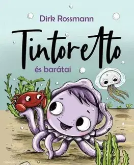 Rozprávky Tintoretto és barátai - Dirk Rossmann,Lídia Nádori