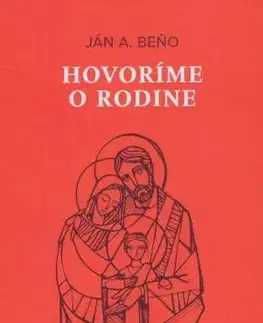 Náboženstvo - ostatné Hovoríme o rodine, 4. vydanie - Ján Augustín Beňo
