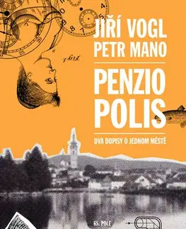 Humor a satira Penziopolis - Dva dopisy o jednom městě - Jiří Vogl,Petr Mano