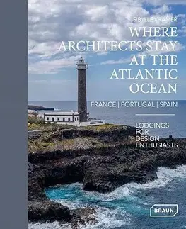 Architektúra Where Architects Stay at the Atlantic Ocean: France, Portugal, Spain - Sibylle Kramer