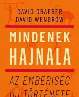 História - ostatné Mindenek hajnala - David Graeber,David Wengrow
