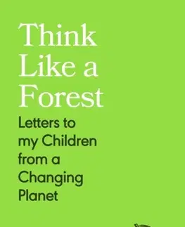 Rodičovstvo, rodina Think Like a Forest - Ben Rawlence