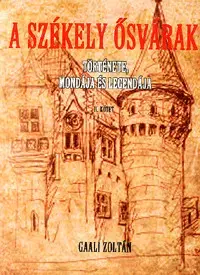 Svetové dejiny, dejiny štátov A székely ősvárak története, mondája és legendája II. kötet - Zoltán Gaali