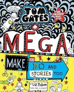 V cudzom jazyku Tom Gates 16 - Mega Make and Do and Stories Too! - Liz Pichon