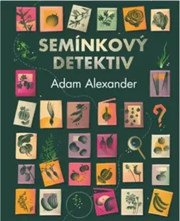 Zdravie, životný štýl - ostatné Semínkový detektiv - Adam Alexander,Jan Matuška