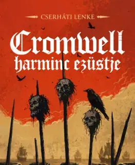 Historické romány Cromwell harminc ezüstje - (Különleges kiadás) - Lenke Cserháti