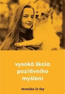 Rozvoj osobnosti Vysoká škola pozitivního myšlení - Fay Le Monika