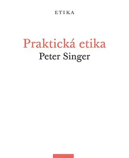 Sociológia, etnológia Praktická etika - Peter Singer