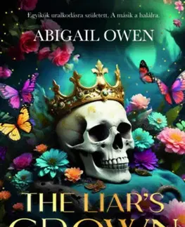 Young adults The Liar's Crown - A hazug koronája - (Különleges kiadás) - Abigail Owen