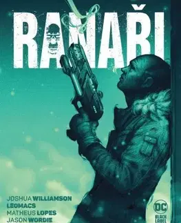 Komiksy Ranaři (Black Label) - Joshua Williamson,Leomacs,Michael Talián
