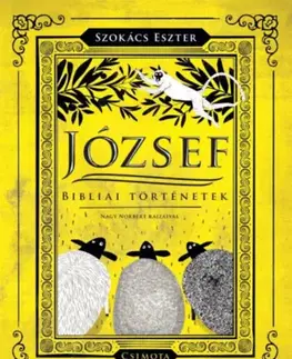 Náboženstvo - ostatné József - Bibliai történetek - Eszter Szokács
