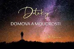 Citáty, výroky, aforizmy, príslovia, porekadlá Doteky domova a moudrosti - Petr Nazarov