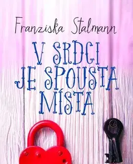 Romantická beletria V srdci je spousta místa - Franziska Stalmannová