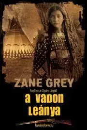 Dobrodružstvo, napätie, western A vadon leánya - Zane Grey