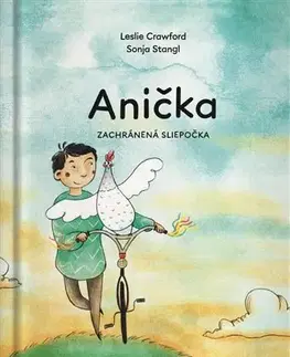 Rozprávky Anička, zachránená sliepočka - Leslie Crawford