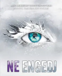 Sci-fi a fantasy Ne engedj - Ne érints 5. - Tahereh Mafi