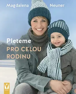 Pletenie, hačkovanie, vyšívanie, paličkovanie Pleteme pro celou rodinu - Magdalena Neuner