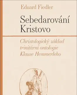 Kresťanstvo Sebedarování Kristovo - Eduard Fiedler