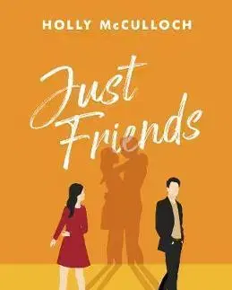 Svetová beletria Just Friends - Holly McCulloch